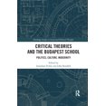 thumbnail image 1 of Routledge Studies in Social and Politica Critical Theories and the Budapest School: Politics, Culture, Modernity, (Paperback), 1 of 1