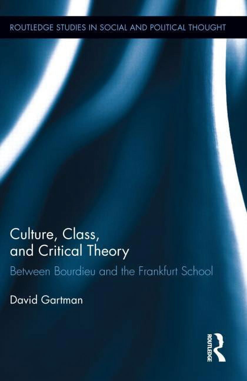 Routledge Studies in Social and Politica Culture, Class, and Critical ...