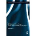 thumbnail image 1 of Routledge Studies in Social and Politica Globalized Knowledge Flows and Chinese Social Theory, (Hardcover), 1 of 1
