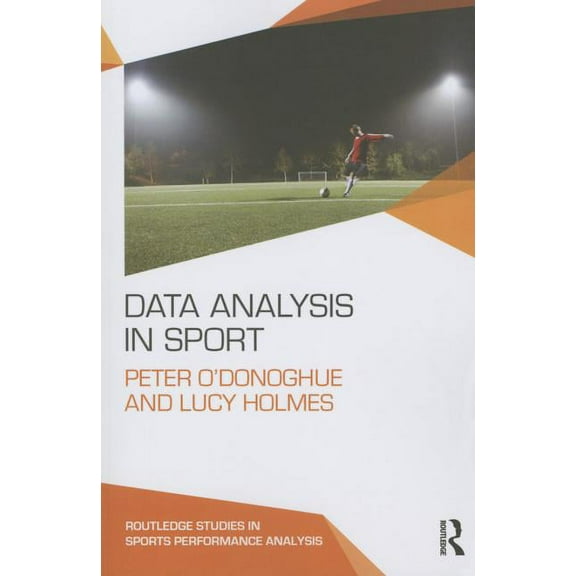 Routledge Studies in Sports Performance  Data Analysis in Sport, (Paperback)