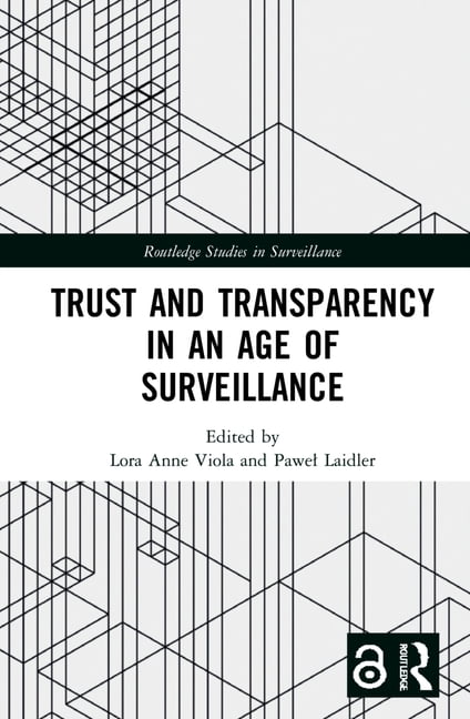 Routledge Studies in Surveillance Trust and Transparency in an Age of Surveillance, (Hardcover)