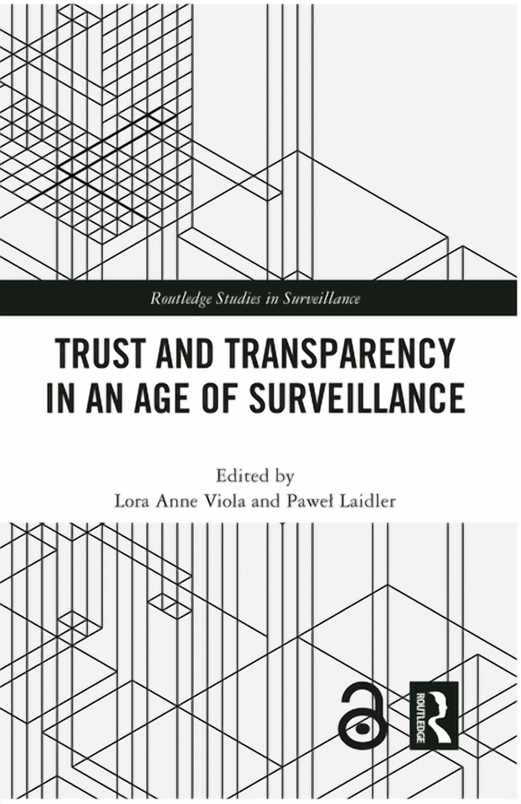Routledge Studies in Surveillance Trust and Transparency in an Age of Surveillance, (Paperback)