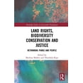 thumbnail image 1 of Routledge Studies in Sustainable Develop Land Rights, Biodiversity Conservation and Justice: Rethinking Parks and People, (Hardcover), 1 of 1