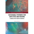 thumbnail image 1 of Routledge Studies in Sustainable Develop Sustainable Pathways for our Cities and Regions: Planning within Planetary Boundaries, (Paperback), 1 of 1