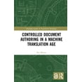 thumbnail image 1 of Routledge Studies in Translation Technol Controlled Document Authoring in a Machine Translation Age, (Hardcover), 1 of 1