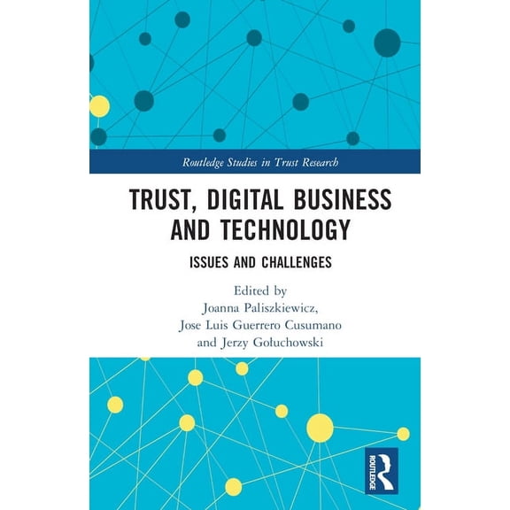 Routledge Studies in Trust Research Trust, Digital Business and Technology: Issues and Challenges, (Hardcover)