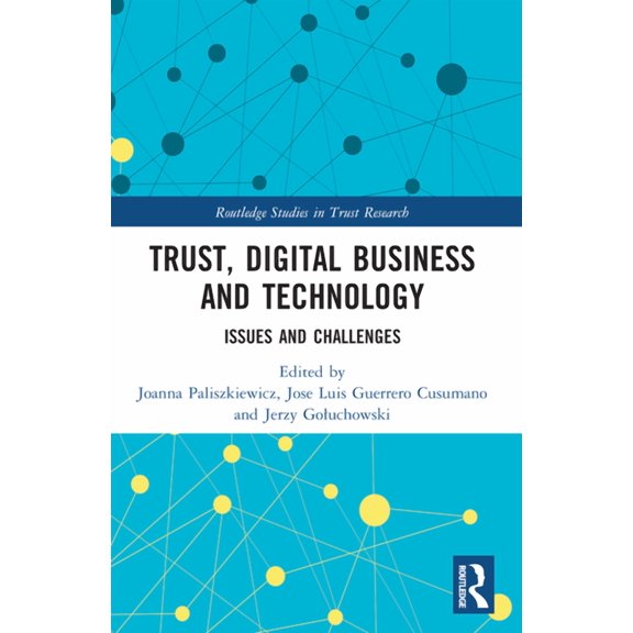Routledge Studies in Trust Research Trust, Digital Business and Technology: Issues and Challenges, (Paperback)