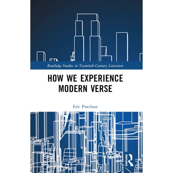 Routledge Studies in Twentieth-Century L How We Experience Modern Verse, (Paperback)