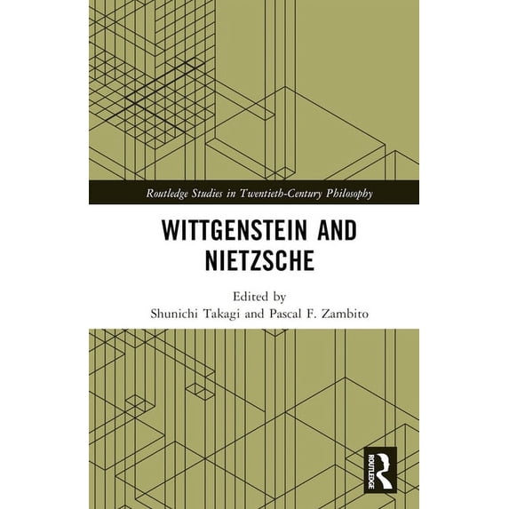 Routledge Studies in Twentieth-Century P Wittgenstein and Nietzsche, (Hardcover)