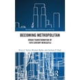 thumbnail image 1 of Routledge Studies in Urbanism and the Ci Becoming Metropolitan: Urban Transformation of 19th Century Newcastle, (Hardcover), 1 of 1