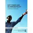thumbnail image 1 of Routledge Studies in Us Foreign Policy Soft Power and US Foreign Policy: Theoretical, Historical and Contemporary Perspectives, (Paperback), 1 of 1
