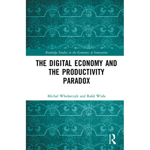 Routledge Studies in the Economics of In The Digital Economy and the Productivity Paradox, (Hardcover)