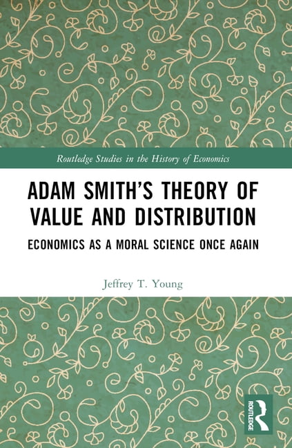 Adam Routledge Routledge Studies in the History of Econ Adam Smith's Theory of Value ...