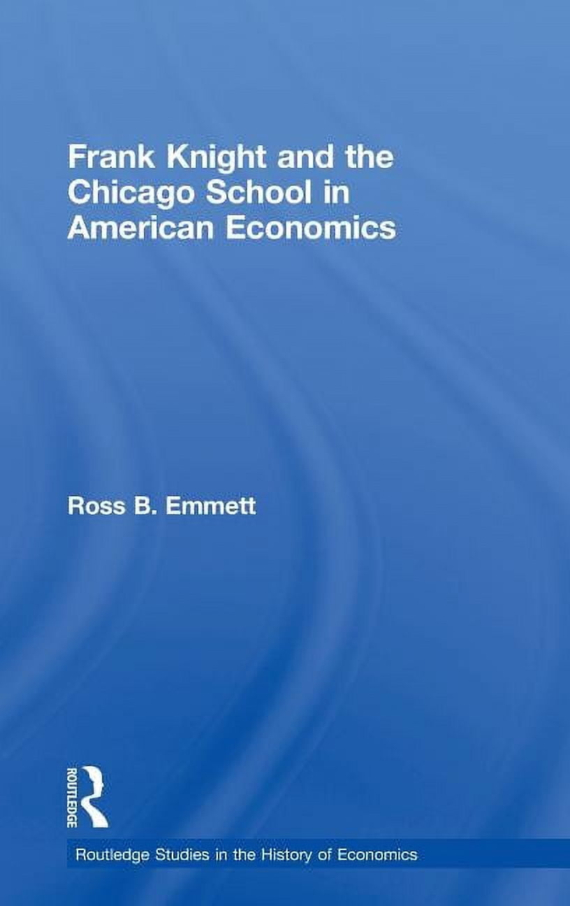Mark Routledge Knight Frank Routledge Studies in the History of Econ Frank Knight and the Chicago ...