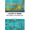 thumbnail image 1 of Routledge Studies in the Modern History  A History of Rwanda: From the Monarchy to Post-genocidal Justice, (Paperback), 1 of 1