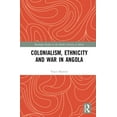 thumbnail image 1 of Routledge Studies in the Modern History  Colonialism, Ethnicity and War in Angola, (Hardcover), 1 of 1