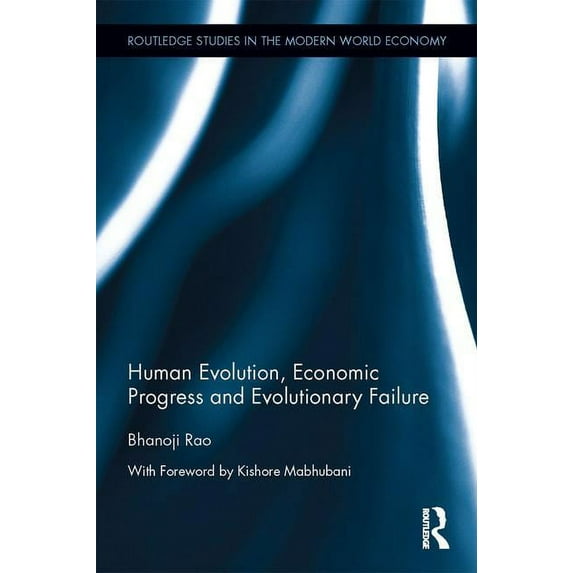 Routledge Studies in the Modern World Ec Human Evolution, Economic Progress and Evolutionary Failure, (Hardcover)