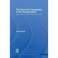 thumbnail image 1 of Routledge Studies in the Modern World Ec The Economic Geography of Air Transportation: Space, Time, and the Freedom of the Sky, (Paperback), 1 of 1