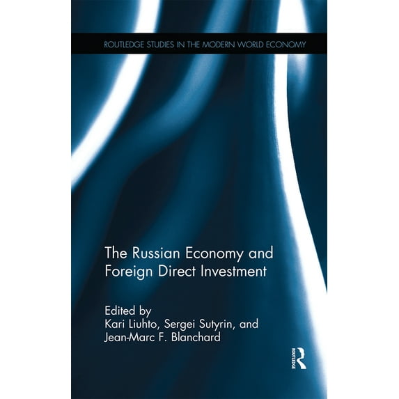 Routledge Studies in the Modern World Ec The Russian Economy and Foreign Direct Investment, (Paperback)