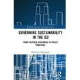 thumbnail image 1 of Routledge Studies on Government and the  Governing Sustainability in the EU: From Political Discourse to Policy Practices, (Hardcover), 1 of 1