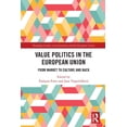 thumbnail image 1 of Routledge Studies on Government and the  Value Politics in the European Union: From Market to Culture and Back, (Paperback), 1 of 1