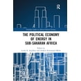 thumbnail image 1 of Routledge Studies on the Political Econo The Political Economy of Energy in Sub-Saharan Africa, (Paperback), 1 of 1