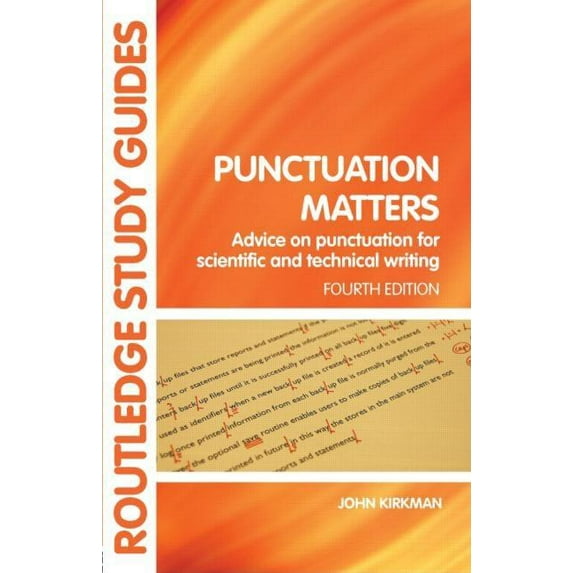 Routledge Study Guides Punctuation Matters: Advice on Punctuation for Scientific and Technical Writing, (Paperback)