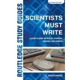 thumbnail image 1 of Routledge Study Guides Scientists Must Write: A Guide to Better Writing for Scientists, Engineers and Students, (Hardcover), 1 of 1
