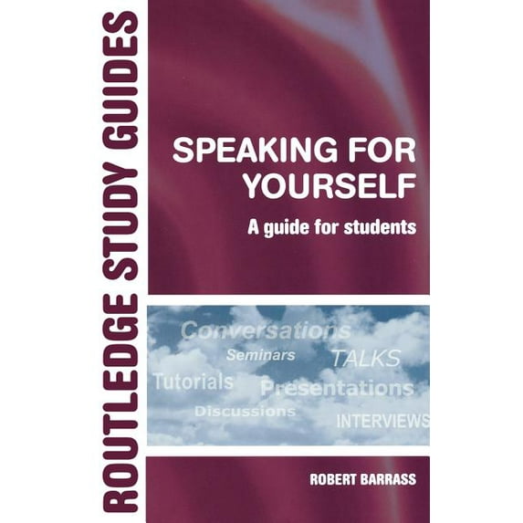 Routledge Study Guides Speaking for Yourself: A Guide for Students, (Paperback)