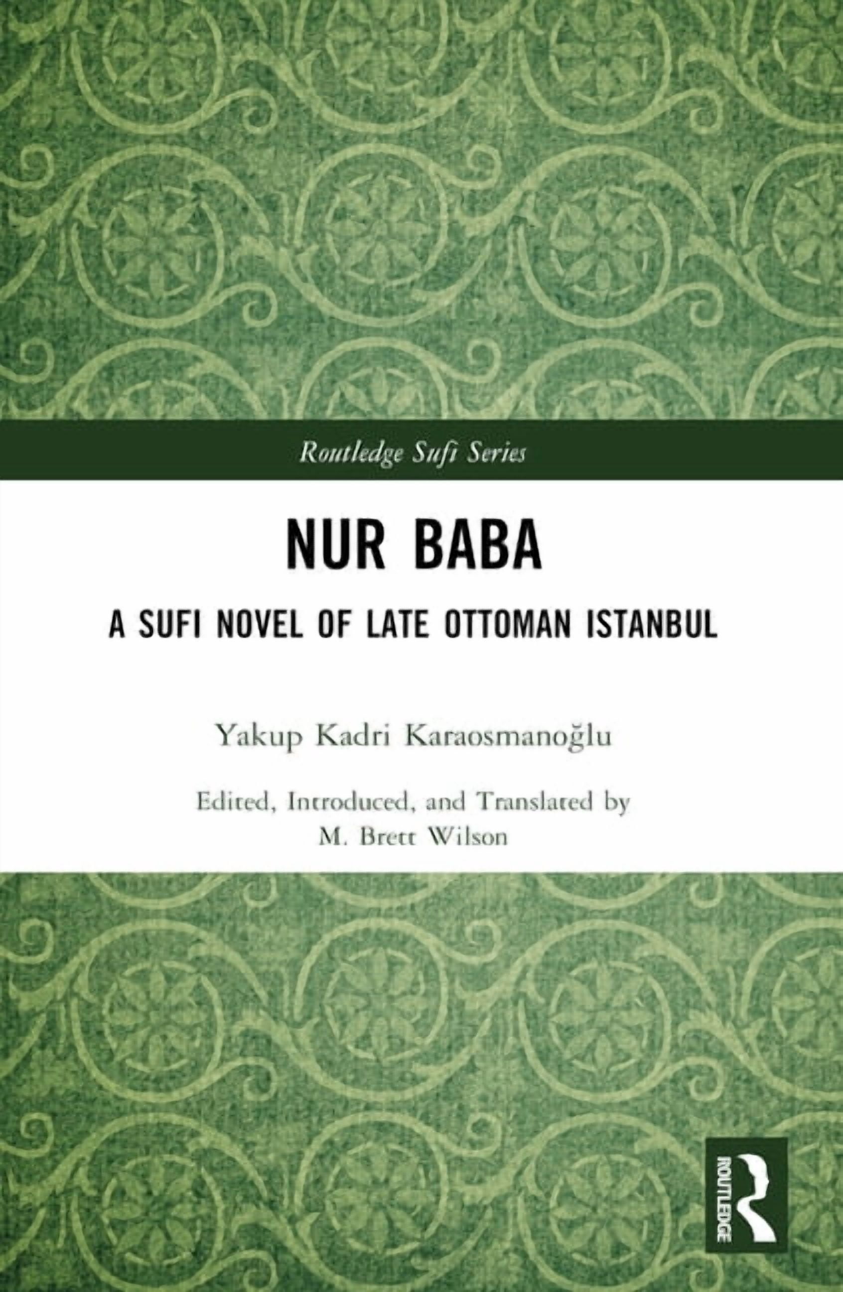 Routledge Sufi Nur Baba: A Sufi Novel of Late Ottoman Istanbul, (Paperback)