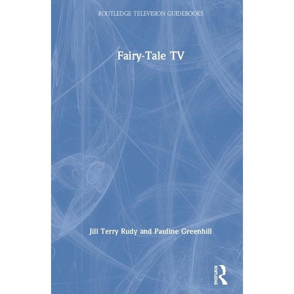 Routledge Television Guidebooks Fairy-Tale TV, (Paperback)