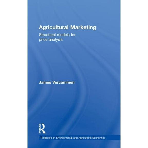 Routledge Textbooks in Environmental and Agricultural Marketing: Structural Models for Price Analysis, (Hardcover)