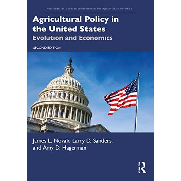 Pre-Owned Agricultural Policy in the United States: Evolution and Economics (Paperback) by James L Novak, Larry D Sanders, Amy D Hagerman