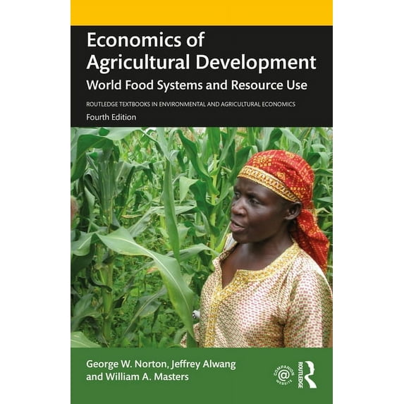 Routledge Textbooks in Environmental and Economics of Agricultural Development: World Food Systems and Resource Use, (Paperback)
