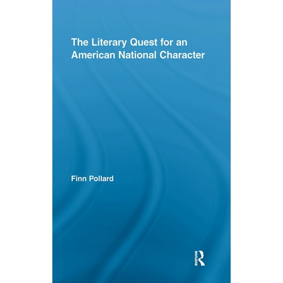 Routledge Transnational Perspectives on The Literary Quest for an American National Character, (Hardcover)