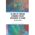 thumbnail image 1 of Routledge/UACES Contemporary European St EU and US Foreign Economic Policy Responses to China: The End of Naivety, (Hardcover), 1 of 1