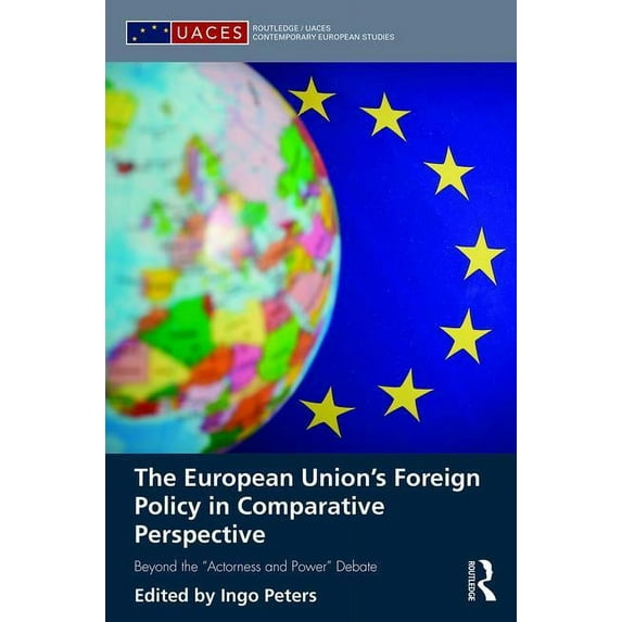 Routledge/UACES Contemporary European St The European Union's Foreign Policy in Comparative Perspective, (Hardcover)