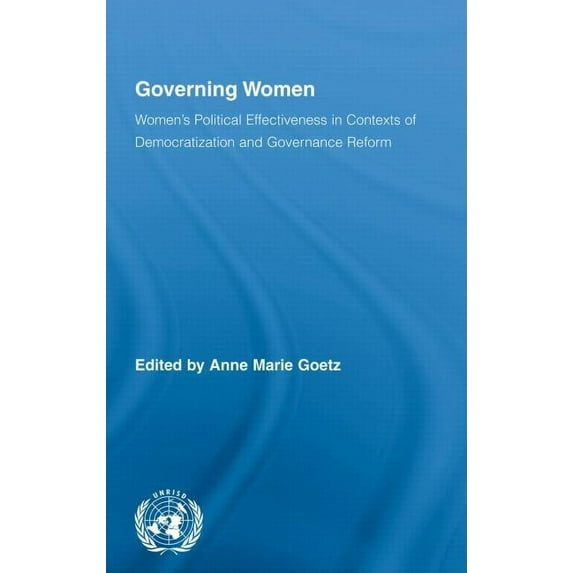 Routledge/UNRISD Research in Gender and Governing Women: Women's Political Effectiveness in Contexts of Democratization and Governance Reform, Book 5, (Hardcover)