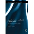 thumbnail image 1 of Routledge/University of Tokyo Education Reform and Social Class in Japan: The Emerging Incentive Divide, (Hardcover), 1 of 1