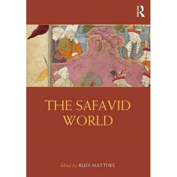 Routledge Worlds The Safavid World, (Hardcover)