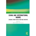 thumbnail image 1 of Routledge the Belt and Road Initiative China and International Norms: Evidence from the Belt and Road Initiative, (Hardcover), 1 of 1