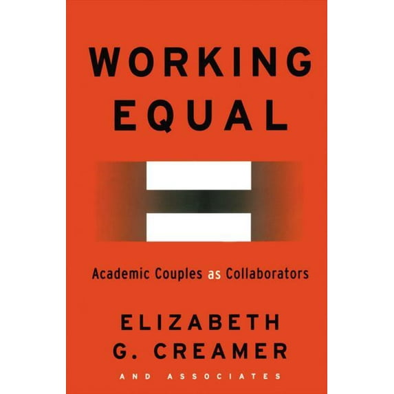 Routledgefalmer Studies in Higher Educat Working Equal: Collaboration Among Academic Couples, Book 25, (Paperback)