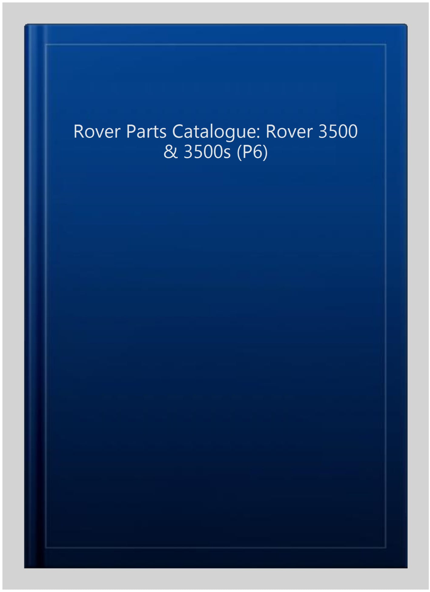 Rover Parts Catalogue Rover 3500 & 3500s (P6)