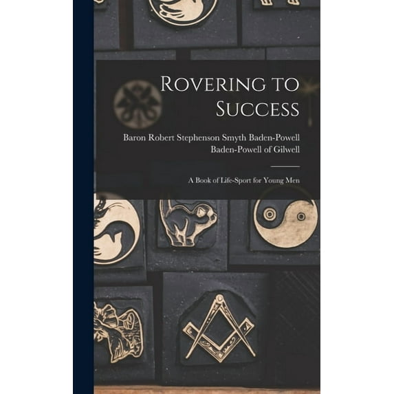 Rovering to Success: A Book of Life-sport for Young Men (Hardcover)