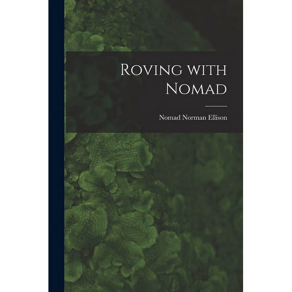 Roving With Nomad, (Paperback)