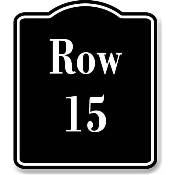 Row 15 Aisle BLACK Aluminum Composite Sign, 15"x18"