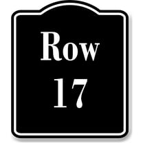 Row 17 Aisle BLACK Aluminum Composite Sign, 15"x18"