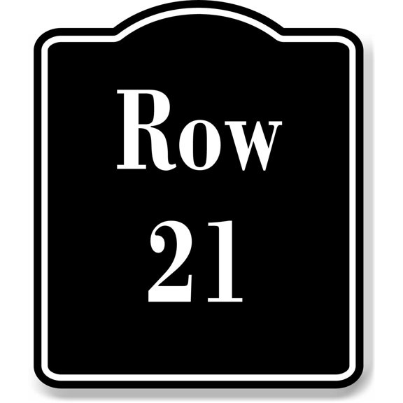 Row 21 Aisle BLACK Aluminum Composite Sign, 20"x24"