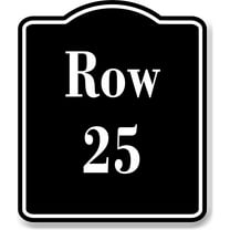 Row 25 Aisle BLACK Aluminum Composite Sign, 8.5"x10"