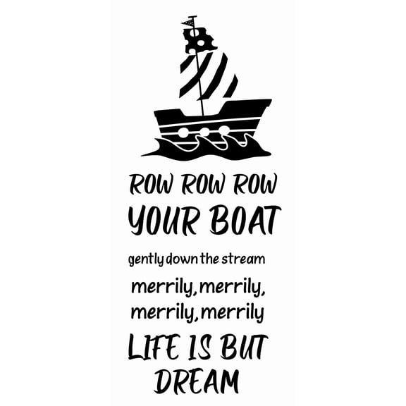 Row Row Row Your Boat Gently Down The Stream Merrily Merrily Merrily Merrily Life Is But A Dream | Nursery Rhymes Home Wall Art Decal - DIY Removable Kids Room Vinyl Decor Sticker Design 20" x 40"